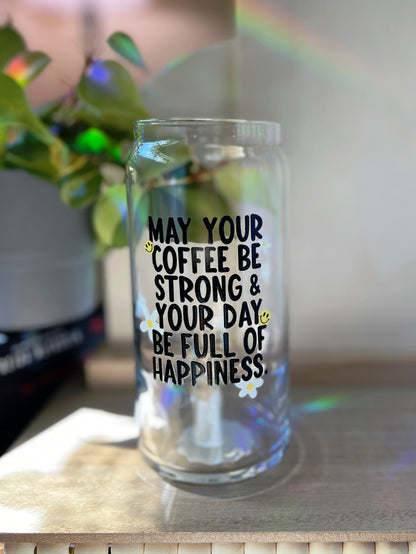 Coffee Be Strong Glass Can Cup