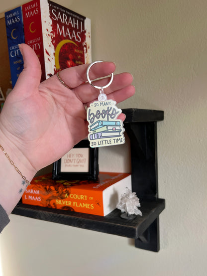 So Many Books, So Little Time Keychain