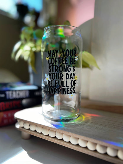 Coffee Be Strong Glass Can Cup